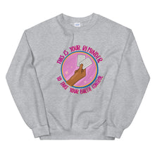 Load image into Gallery viewer, Remember Your Birth Control Unisex Sweatshirt