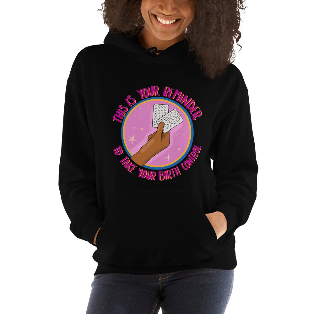 Remember Your Birth Control Unisex Hoodie