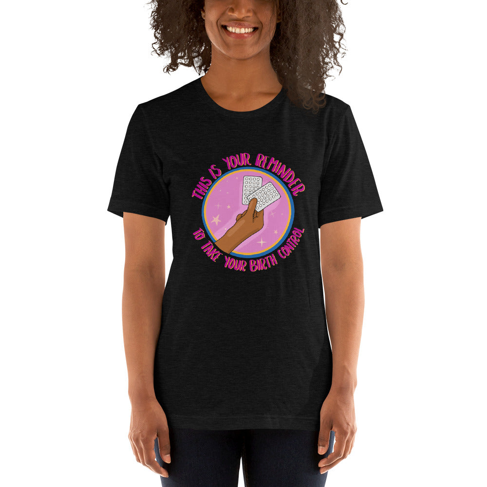 Remember Your Birth Control Short-Sleeve Unisex T-Shirt